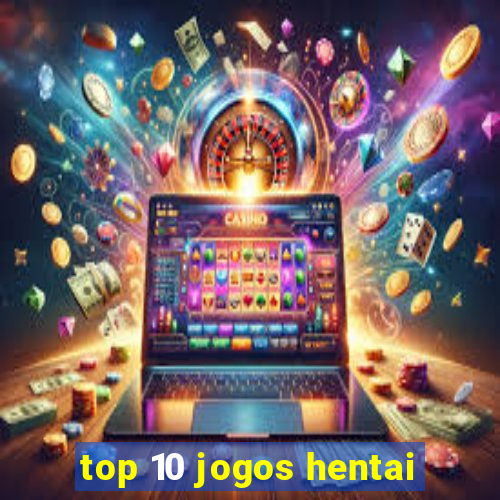 top 10 jogos hentai